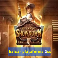 baixar plataforma 3ss